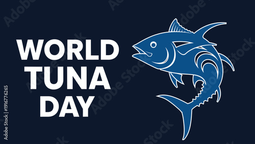 World Tuna Day awareness campaign illustration with blue tuna fish and white text on dark background