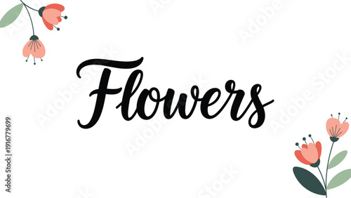 Minimalist composition with the word Flowers in black script surrounded by delicate pink floral sprigs in the corners.