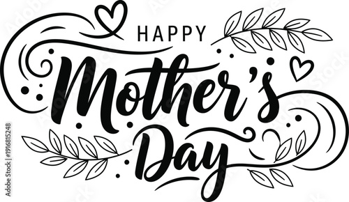 Happy Mother’s Day Swoosh Calligraphy with Leaf Sprigs, Hearts and Decorative Swashes Vector
