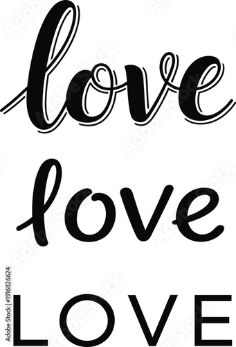 Minimalist black and white typography set featuring the word "love" in three distinct styles: elegant cursive script, casual handwritten, and modern bold sans-serif.