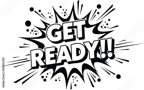 A comic style image with the words get ready in a burst of energy