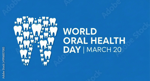 World Oral Health Day March 20 A Celebration of Healthy Smiles and Preventative Dental Care