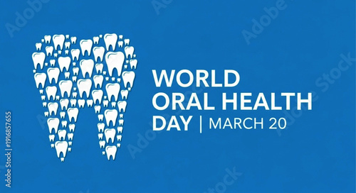 Celebrating World Oral Health Day on March 20th A Global Initiative for Healthier Smiles