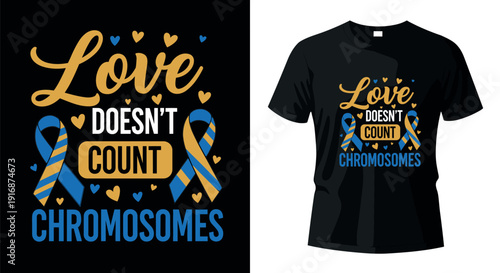 A black t-shirt with a colorful design that reads Love doesn't count chromosomes