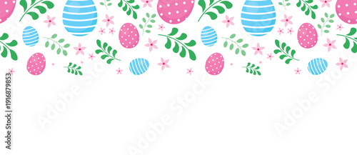 Banner with Easter eggs and flowers on a white background. Frame, space for text