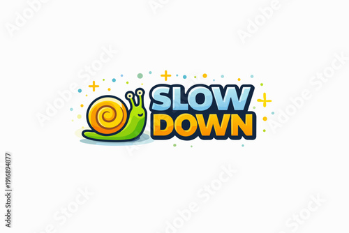 Happy snail cartoon promoting relaxation and patience with slow down message