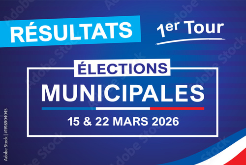 RESULTATS ELECTIONS MUNICIPALES 1ER TOUR