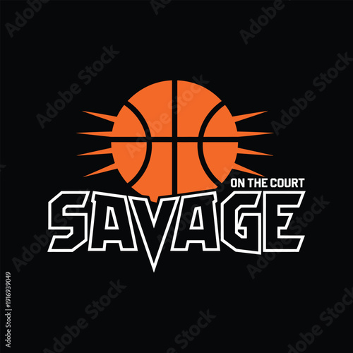 Savage On The Court Basketball Typography Logo and Graphic Design for Athletes