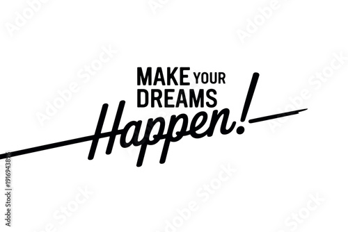 A motivational phrase to inspire and encourage goal achievement