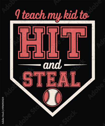 Teach My Kid to Hit and Steal Funny Baseball Parenting Quote