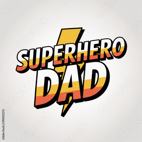 Superhero dad graphic design with a lightning bolt for father's day celebrations. Vector, illustration