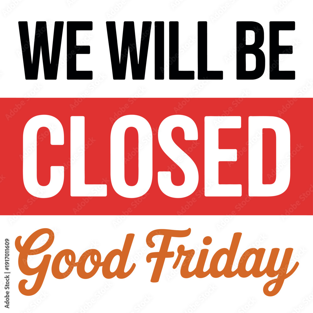 Obraz premium A sign announcing that a business will be closed on Good Friday