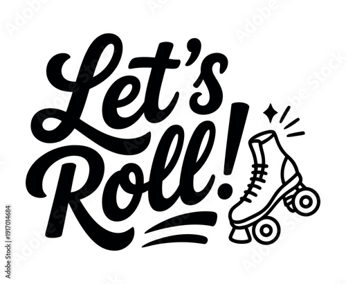 A playful illustration of a roller skate with the phrase Let's Roll written in bold cursive font.