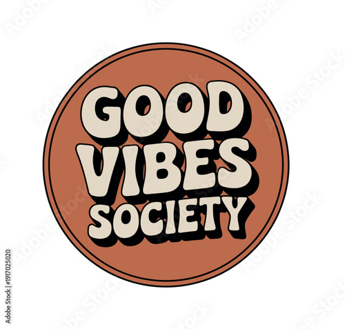 Retro circular badge displays the phrase Good Vibes Society in a warm color palette.