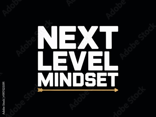 Typography graphic displays 'Next Level Mindset' with an arrow underneath on black.