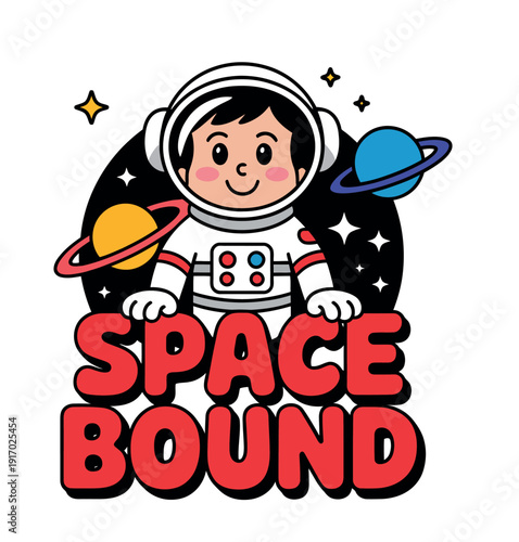 Young astronaut graphic is ready for adventure with the bold text 'Space Bound' above planets.