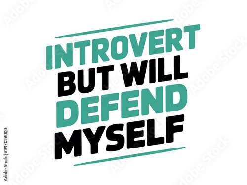 Typographic design declares an introvert will defend themselves using teal and black text.