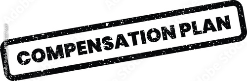 A distressed rectangular mark displaying the phrase compensation plan for strategy documents and human resource initiatives