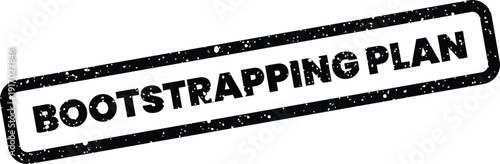 A distressed rectangular rubber stamp prominently displays the words Bootstrapping Plan with an aged, grainy appearance