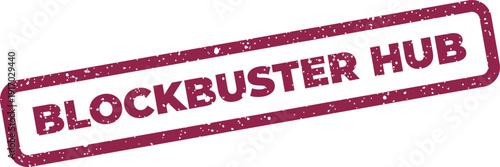 A rectangular grunge style rubber stamp features Blockbuster Hub text, indicating a central point or key location