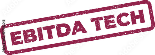 A textured business stamp in a rectangular shape highlighting the financial term EBITDA TECH for industry use