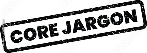 A textured ink stamp impression presenting the essential communication term core jargon for specialized fields