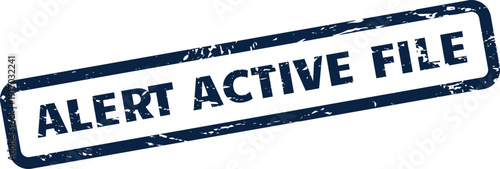 A textured rectangular grunge stamp featuring ALERT ACTIVE FILE indicates an open document status or important system record