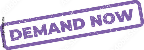 Angled purple grunge rubber stamp with DEMAND NOW message, indicating urgency for various applications