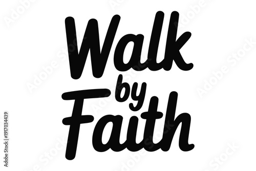 Inspirational phrase walk by faith written in custom script font on white.