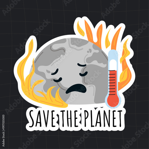 Global warming Earth sticker with flames, high temperature thermometer and “Save The Planet” lettering. Sad overheating planet surrounded by fire, symbolizing climate change, rising temperatures.