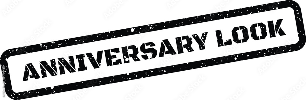 Fototapeta premium Distressed black rectangular stamp with text ANNIVERSARY LOOK for special event marking and historical reference