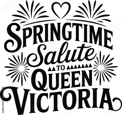 Springtime salute to Queen Victoria typographic design with fireworks and heart