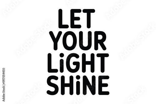 Bold stacked typographic design encourages everyone to let your light.