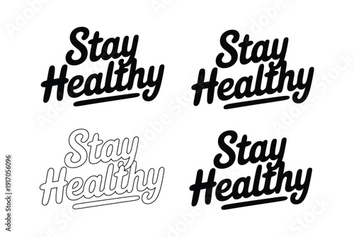 Four variations of Stay Healthy slogan display versatile graphic design.