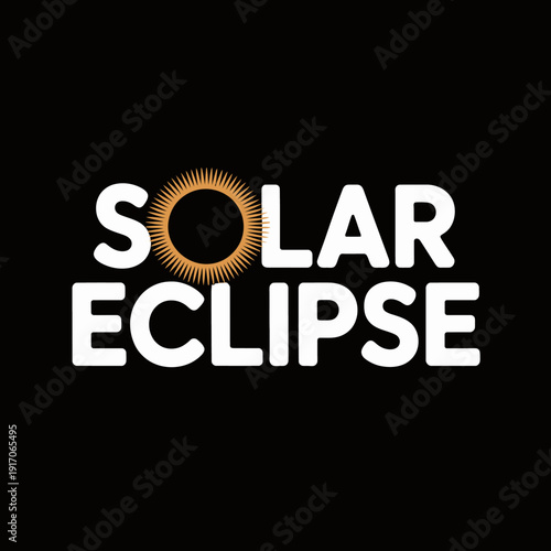A bold text design features the words 'Solar Eclipse' in white. The 'O' in solar is creatively represented as an eclipse with a golden ring.