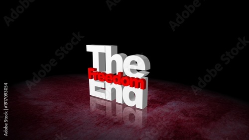 The End  Bold 3D White End With Red Freedom Text On Dark Stage