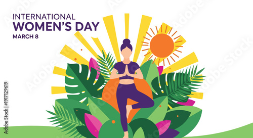 International Women’s Day poster of confident woman practicing yoga symbolizing wellness, self care, balance, empowerment, and healthy lifestyle celebration