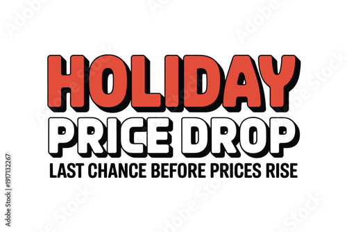 Bold red and white text announces a holiday price drop with a final warning.