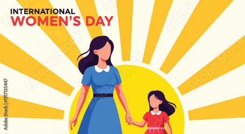 International Women’s Day poster of mother and daughter holding hands symbolizing future empowerment, inspiration, equality, and strength across generations of women