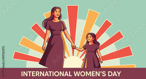 International Women’s Day poster of mother and daughter holding hands symbolizing future empowerment, inspiration, equality, and strength across generations of women