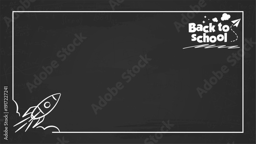 Back to School chalkboard announcement with rocket Doodle. Back to School background with black chalk board.	