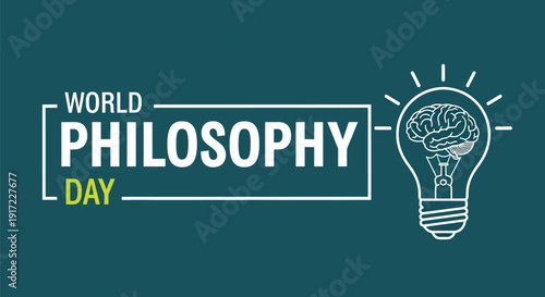 Illuminated lightbulb containing a detailed human brain design announces World Philosophy Day celebration against a teal background.