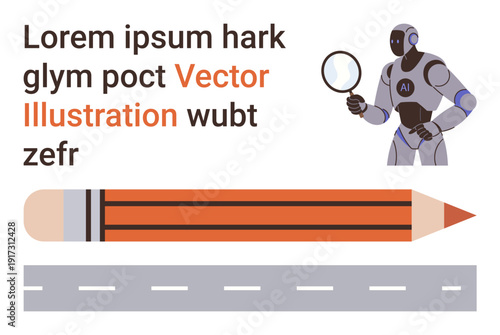 Artificial intelligence, education, research tools, writing concepts, technology, road mapping. A robotic figure inspects with a magnifying glass alongside a pencil and road. AI technology