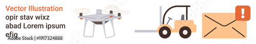 Logistics, delivery systems, shipping alerts, automation, supply chain, modern communication. quadcopter, forklift envelope with alert icon . Delivery systems and shipping alerts concept