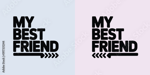 My best friend typography design set with modern arrow elements