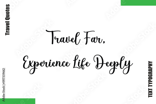 Travel Far, Experience Life Deeply  Travel Quote Modern Text Typography