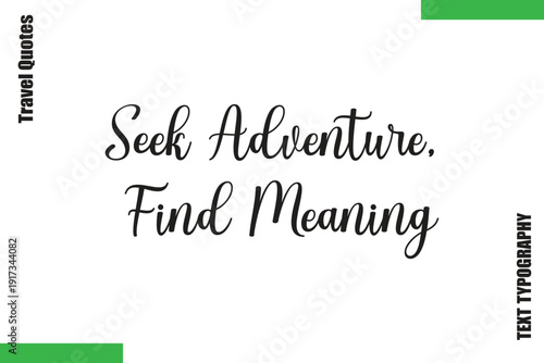 Seek Adventure, Find Meaning  Travel Quote Modern Text Typography
