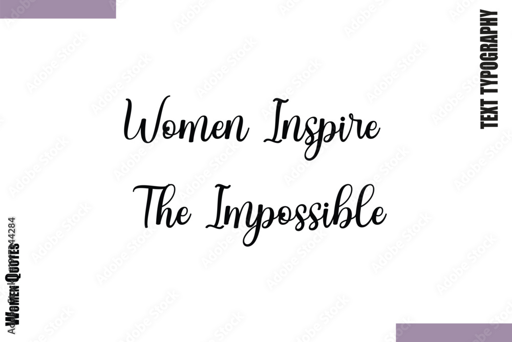 Fototapeta premium Women Inspire The Impossible Design Thoughtful Quote Woman Vector