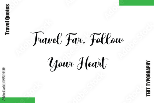 Travel Far, Follow Your Heart  Travel Quote Modern Text Typography