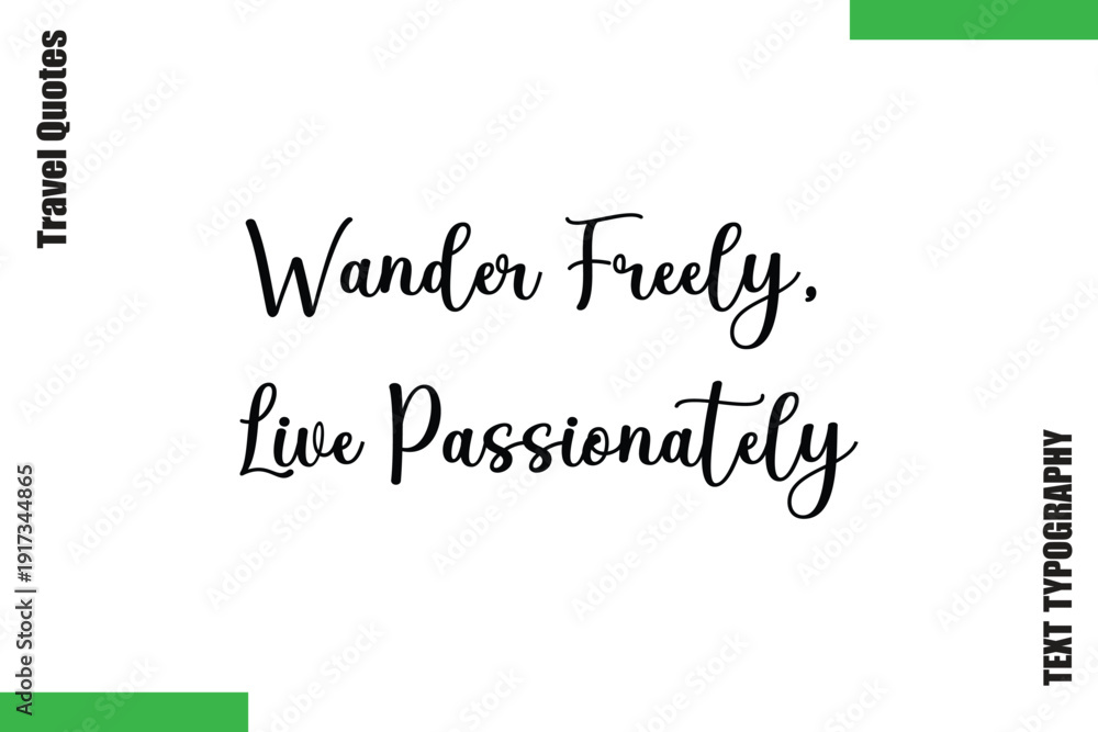 Fototapeta premium Wander Freely, Live Passionately Travel Quote Modern Text Typography